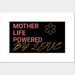 mother life powered by love Posters and Art